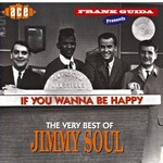 Jimmy Soul, If You Wanna Be Happy: The Very Best of Jimmy Soul