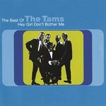 The Tams, Hey Girl Don't Bother Me: The Best Of The Tams mp3