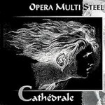 Opera Multi Steel, Cathedrale