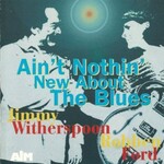 Jimmy Witherspoon & Robben Ford, Ain't Nothin' New About The Blues
