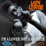 Lazy Lester, I'm A Lover Not A Fighter