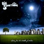 Big Something, Stories From The Middle Of Nowhere