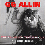 GG Allin, The Troubled Troubadour mp3