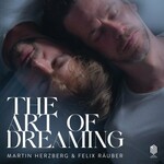 Martin Herzberg & Felix Rauber, The Art of Dreaming
