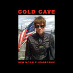 Cold Cave, New Morale Leadership