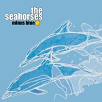 The Seahorses, Minus Blue