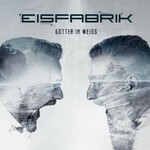 Eisfabrik, Gotter in Weiss mp3