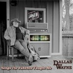 Dallas Wayne, Songs The Jukebox Taught Me mp3