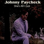 Johnny Paycheck, She's All I Got mp3