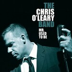 The Chris O'Leary Band, Mr. Used To Be mp3