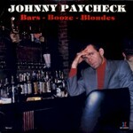 Johnny Paycheck, Bars, Booze & Blondes