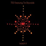 TR3 featuring Tim Reynolds, Watch It