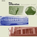 The Umbrellas, Fairweather Friend mp3