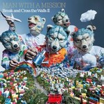 MAN WITH A MISSION, Break and Cross the Walls II