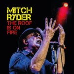 Mitch Ryder, The Roof Is On Fire