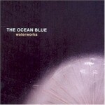 The Ocean Blue, Waterworks mp3