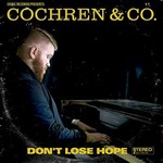 Cochren & Co., Don't Lose Hope mp3