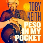 Toby Keith, Peso in My Pocket