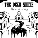 The Dead South, Chains & Stakes