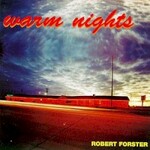 Robert Forster, Warm Nights