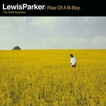 Lewis Parker, Rise Of A B-Boy mp3