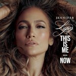 Jennifer Lopez, This Is Me...Now