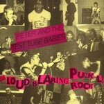 Peter and the Test Tube Babies, The Loud Blaring Punk Rock LP