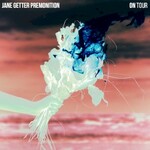 Jane Getter Premonition, On Tour