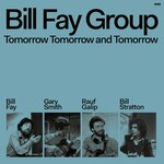 Bill Fay Group, Tomorrow Tomorrow and Tomorrow