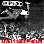 Sex Pistols, Live in Stockholm