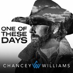 Chancey Williams, One Of These Days mp3