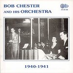 Bob Chester and His Orchestra, 1940-1941