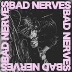 Bad Nerves, Bad Nerves