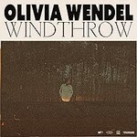Olivia Wendel, Windthrow