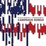 Kronos Quartet, Michael Gordon: Campaign Songs