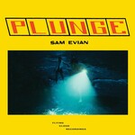 Sam Evian, Plunge