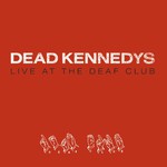 Dead Kennedys, Live at the Deaf Club