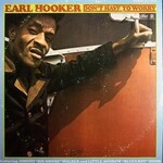 Earl Hooker, Don't Have To Worry mp3