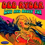 Deb Ryder, Live and Havin' Fun