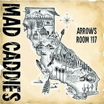 Mad Caddies, Arrows Room 117