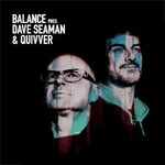 Dave Seaman & Quivver, Balance presents Dave Seaman & Quivver