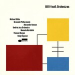 Bill Frisell, Orchestras