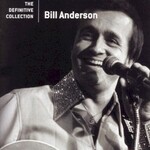 Bill Anderson, The Definitive Collection