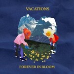 Vacations, Forever in Bloom mp3
