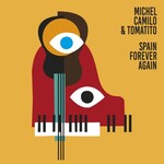 Michel Camilo & Tomatito, Spain Forever Again mp3