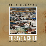 Eric Clapton, To Save a Child