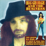 Big George and the Business, The Legend So Far mp3