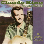 Claude King, Wolverton Mountain - 16 Original Classics mp3