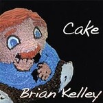Brian Kelley, Cake