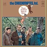 The Checkmates, Ltd., Love Is All We Have To Give